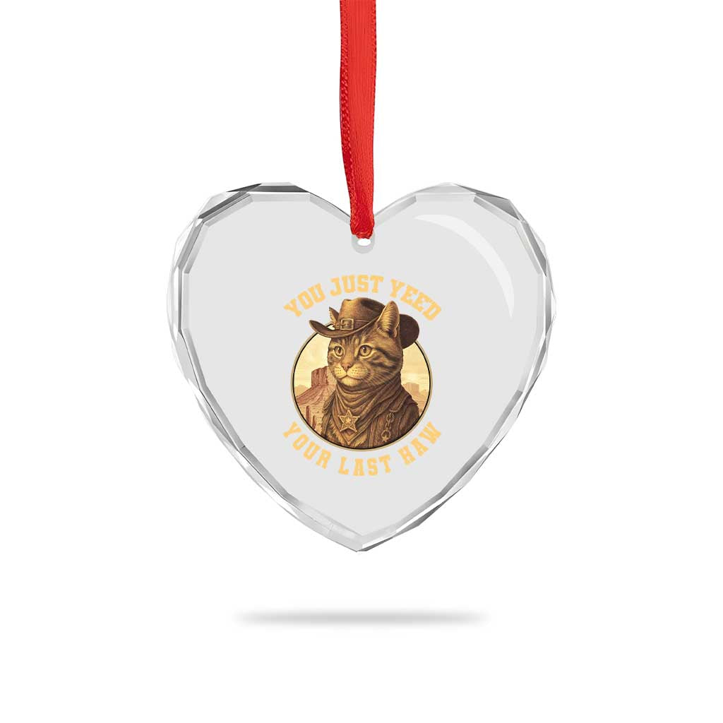 Cowboy Cat Heart Crystal Glass Ornament You Just Yeehaw Your Last Haw TS14 Print Your Wear