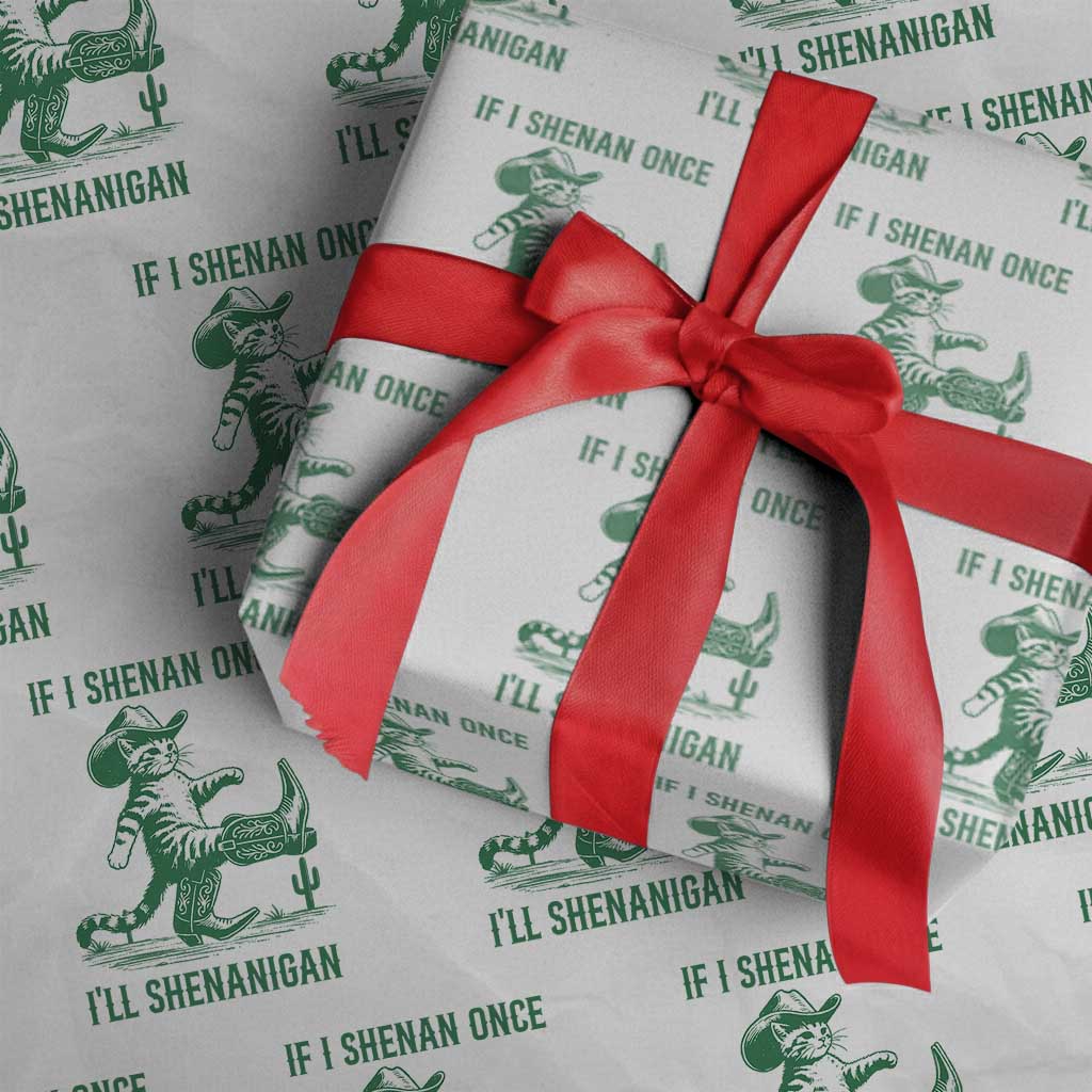 Cowboy Cat St Patrick Day Wrapping Paper Roll If I Shenan Once I'll Shenanigan TS14 White Print Your Wear