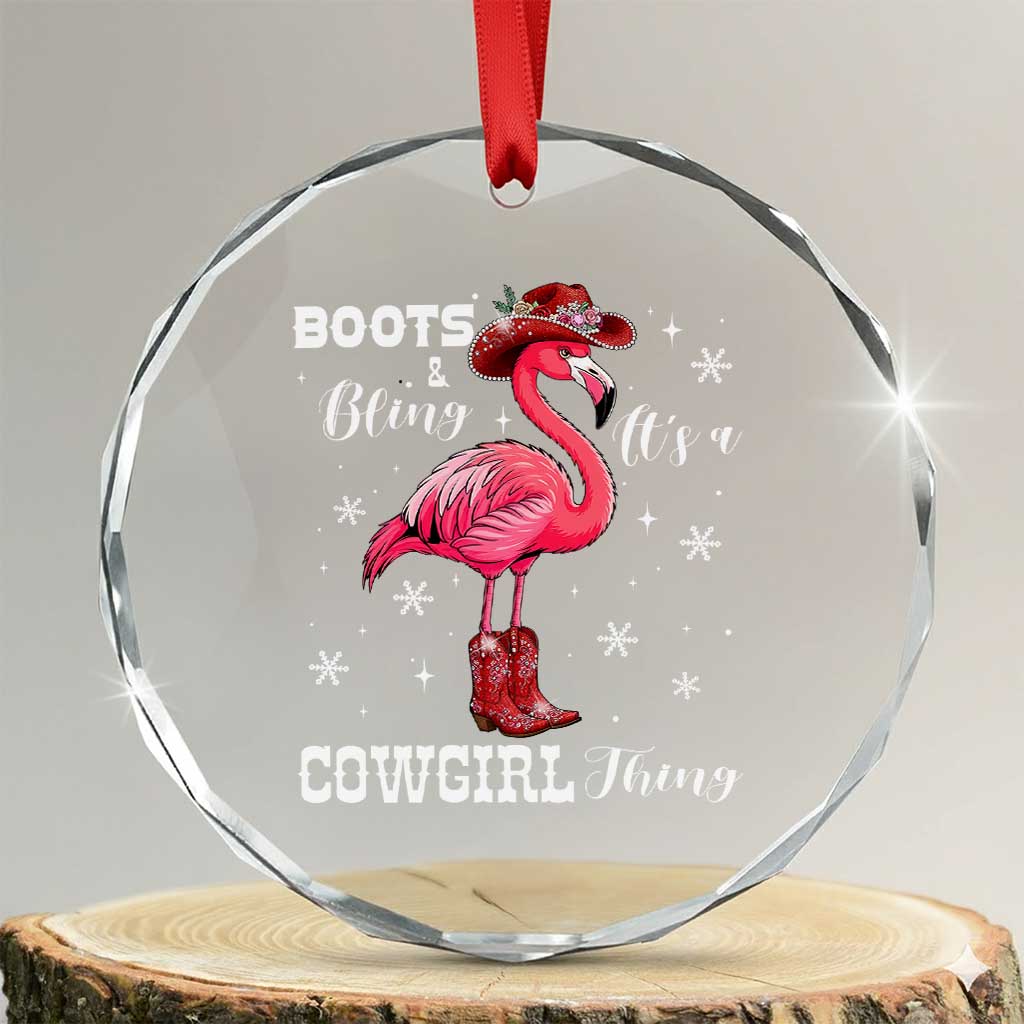 Cowboy Flamingo Crystal Glass Ornament Boots And Bling It Is A Cowgirl Thing TS14 Transparent Glass 3'' Circle Print Your Wear