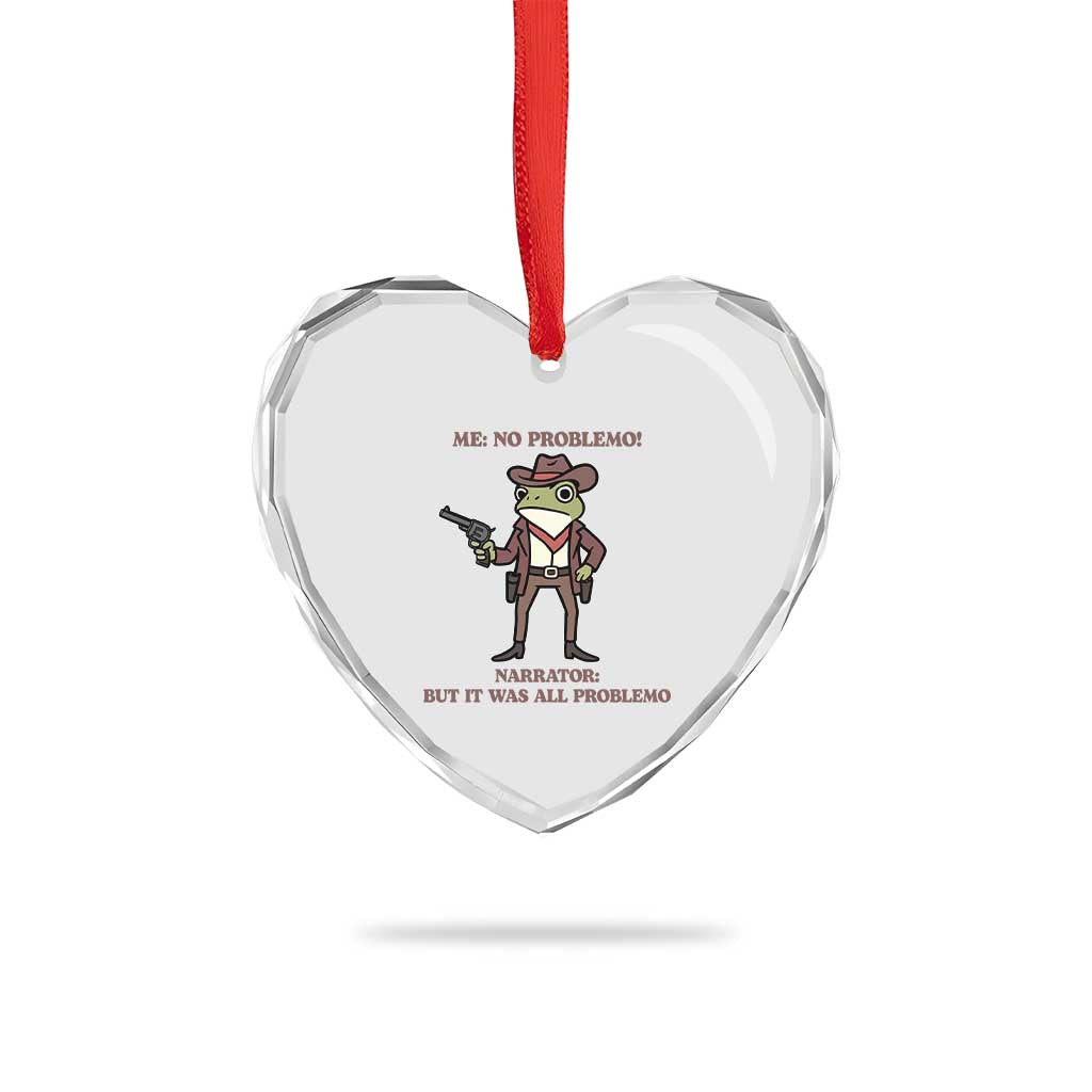 Cowboy Frog Meme Heart Crystal Glass Ornament Funny Me No Problemo Narrator TS14 Print Your Wear