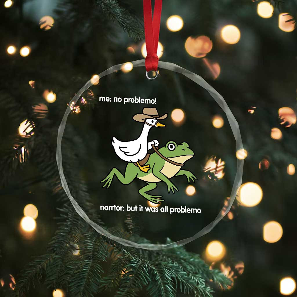 Cowboy Goose Meme Crystal Glass Ornament Funny Frog Me No Problemo Narrator TS14 Print Your Wear