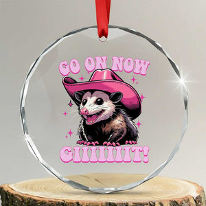 Cowboy Opossum Go On Now Git Crystal Glass Ornament Funny Possum Pink Cowgirl Hat Western Wild West TS10 Transparent Glass 3'' Circle Print Your Wear