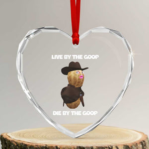 Cowboy Peanut Meme Heart Crystal Glass Ornament Live By The Goop Die By The Goop TS02 Transparent Glass 3'' Heart Print Your Wear