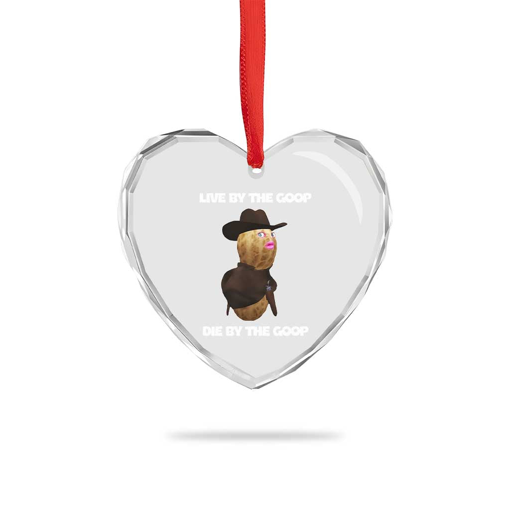 Cowboy Peanut Meme Heart Crystal Glass Ornament Live By The Goop Die By The Goop TS02 Print Your Wear