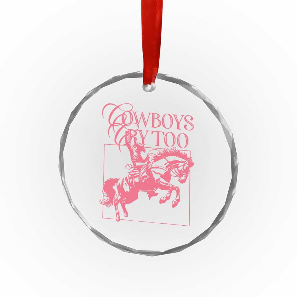 Cowboys Cry Too Crystal Glass Ornament Western Rodeo Cowgirl Cowboy Aesthetic Pink TS02 Print Your Wear