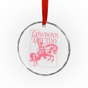 Cowboys Cry Too Crystal Glass Ornament Western Rodeo Cowgirl Cowboy Aesthetic Pink TS02 Print Your Wear