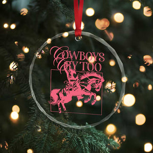 Cowboys Cry Too Crystal Glass Ornament Western Rodeo Cowgirl Cowboy Aesthetic Pink TS02 Print Your Wear
