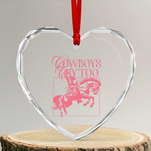 Cowboys Cry Too Heart Crystal Glass Ornament Western Rodeo Cowgirl Cowboy Aesthetic Pink TS02 Transparent Glass 3'' Heart Print Your Wear