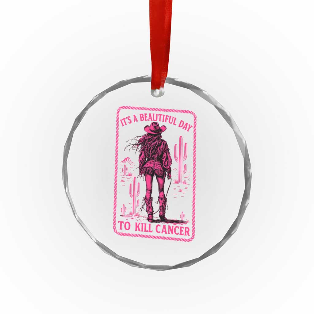 Cowgirl Breast Cancer Crystal Glass Ornament Beautiful Day To Kill Cancer Vintage Western Pink TS10 Transparent Glass 3'' Circle Print Your Wear
