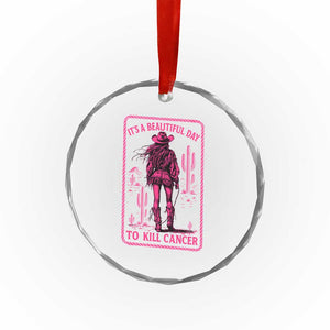 Cowgirl Breast Cancer Crystal Glass Ornament Beautiful Day To Kill Cancer Vintage Western Pink TS10 Print Your Wear