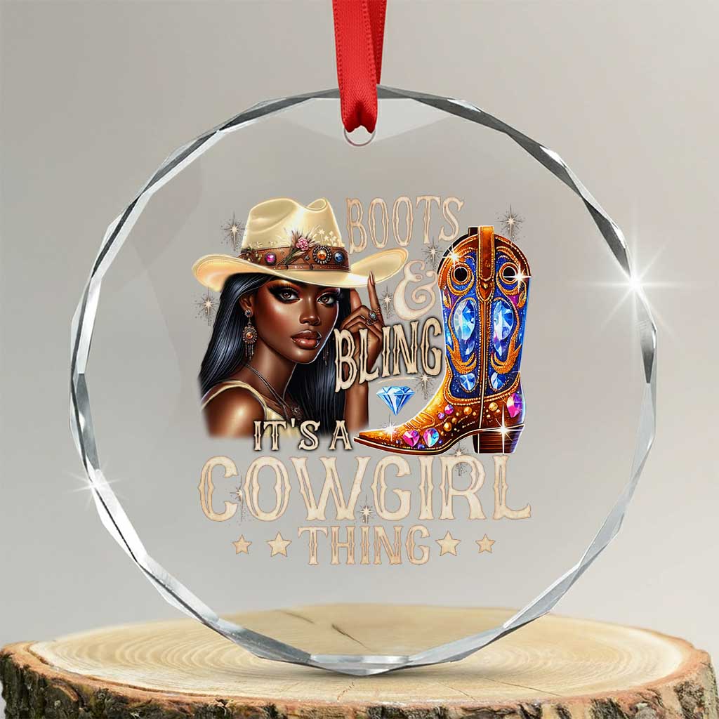 Cowgirl Crystal Glass Ornament Boots & Bling Its A Cowgirl Thing Melanin Rodeo TS10 Transparent Glass 3'' Circle Print Your Wear