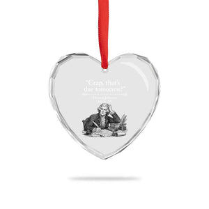 Crap Thats Due Tomorrow Thomas Jefferson Graphic Heart Crystal Glass Ornament Funny Procrastination of Declaration of Indepence Historical Meme TS02 Print Your Wear