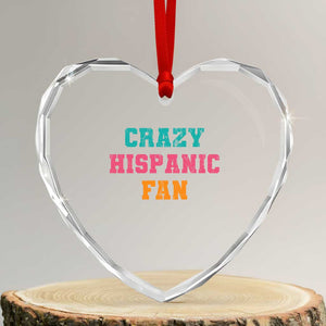Crazy Hispanic Fan Heart Crystal Glass Ornament Funny Latino Basketball Quote TS11 Transparent Glass 3'' Heart Print Your Wear