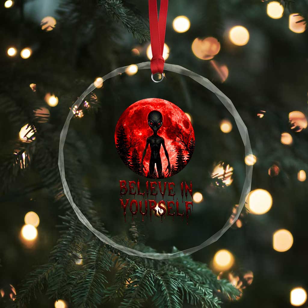 Creepy Alien Believe In Yourself Crystal Glass Ornament Funny Blood Moon Sci-Fi Horror Graphic TS02 Print Your Wear