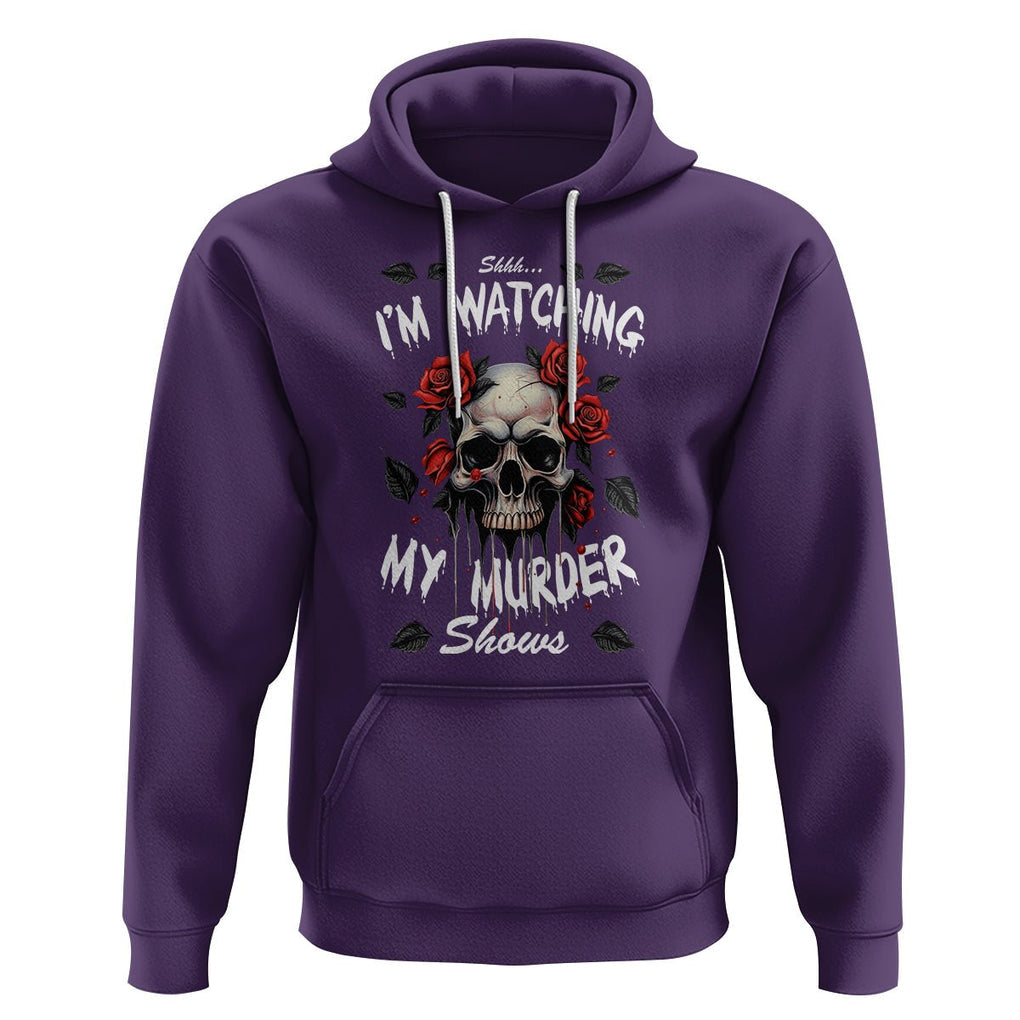 Creepy Skull Hoodie Shhh I'm Watching My Murder Shows TS09 Purple Printyourwear