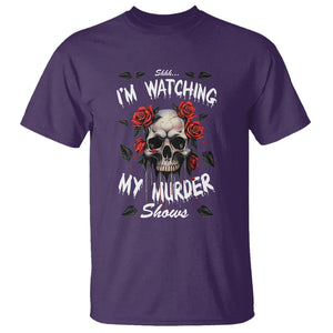 Creepy Skull T Shirt Shhh I'm Watching My Murder Shows TS09 Purple Printyourwear