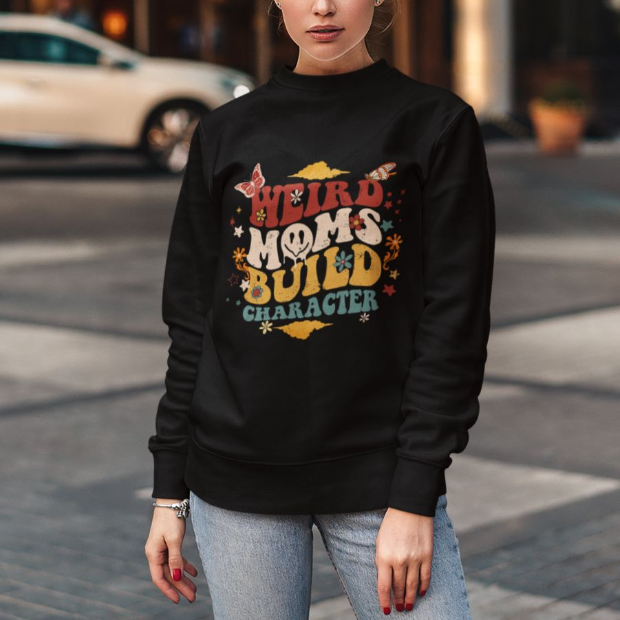 Retro Groovy Weird Moms Build Character Sweatshirt Funny Mom Life Mother's Day Gifts TS02 Printyourwear