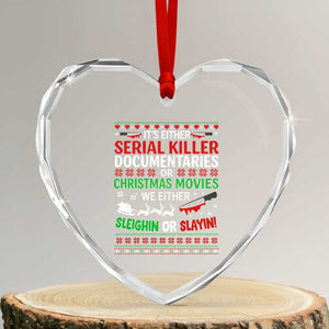 Crime Documentaries Ugly Christmas Heart Crystal Glass Ornament Funny Horror Xmas Slaying Or Sleighing TS10 Transparent Glass 3'' Heart Print Your Wear