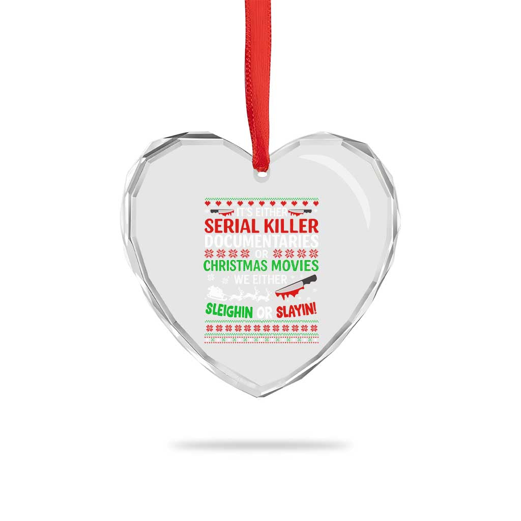 Crime Documentaries Ugly Christmas Heart Crystal Glass Ornament Funny Horror Xmas Slaying Or Sleighing TS10 Print Your Wear