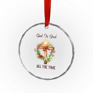 Cross Christian Christmas Crystal Glass Ornament God Is Good All The Time TS14 Print Your Wear