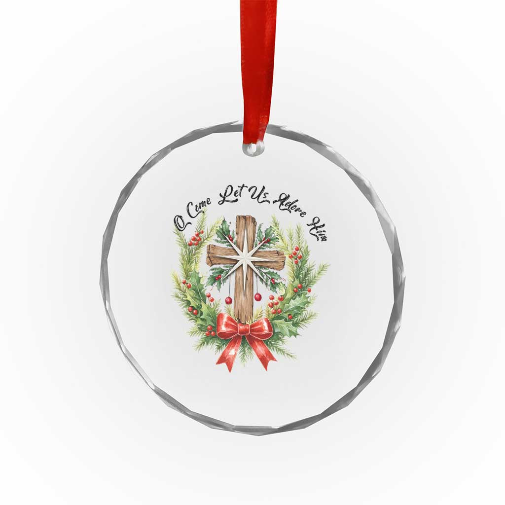 Cross Christmas Crystal Glass Ornament O Come Let Us Adove Him TS14 Print Your Wear
