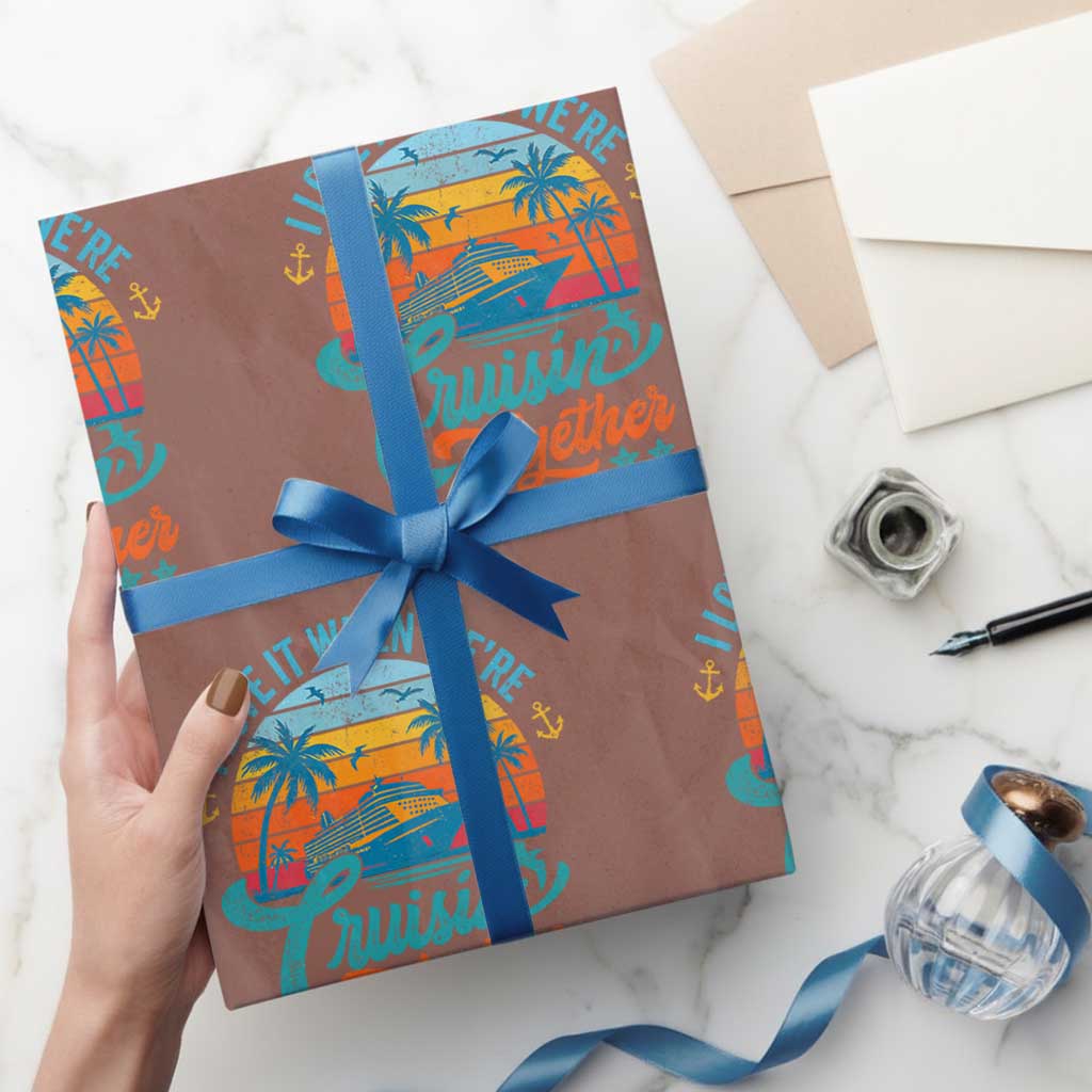 Cruising Matching Wrapping Paper Roll I Love It Cruisin Together Cruise Squad TS10 Mocha Print Your Wear