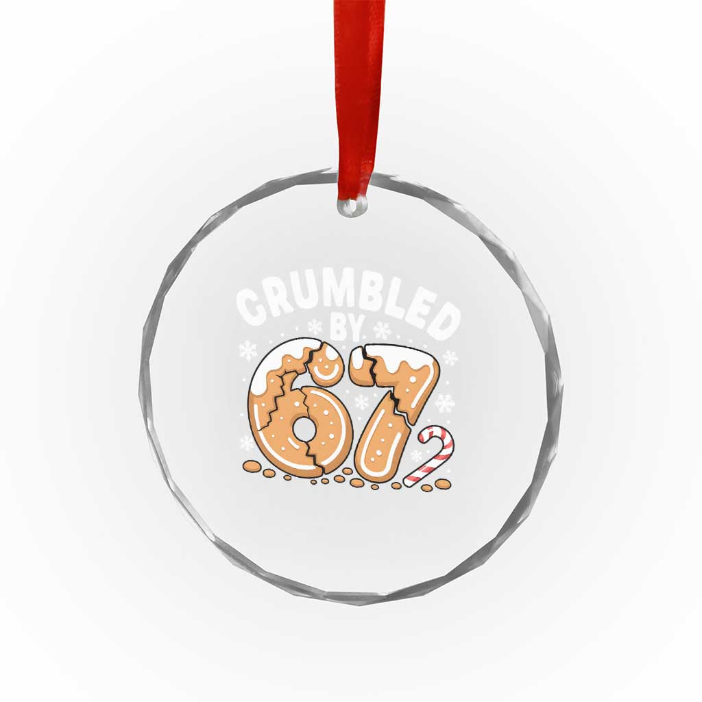 Crumbled by 67 Crystal Glass Ornament Funny Gingerbread Christmas Meme Cookie Chaos TS02 Print Your Wear