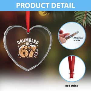 Crumbled by 67 Heart Crystal Glass Ornament Funny Gingerbread Christmas Meme Cookie Chaos TS02 Print Your Wear
