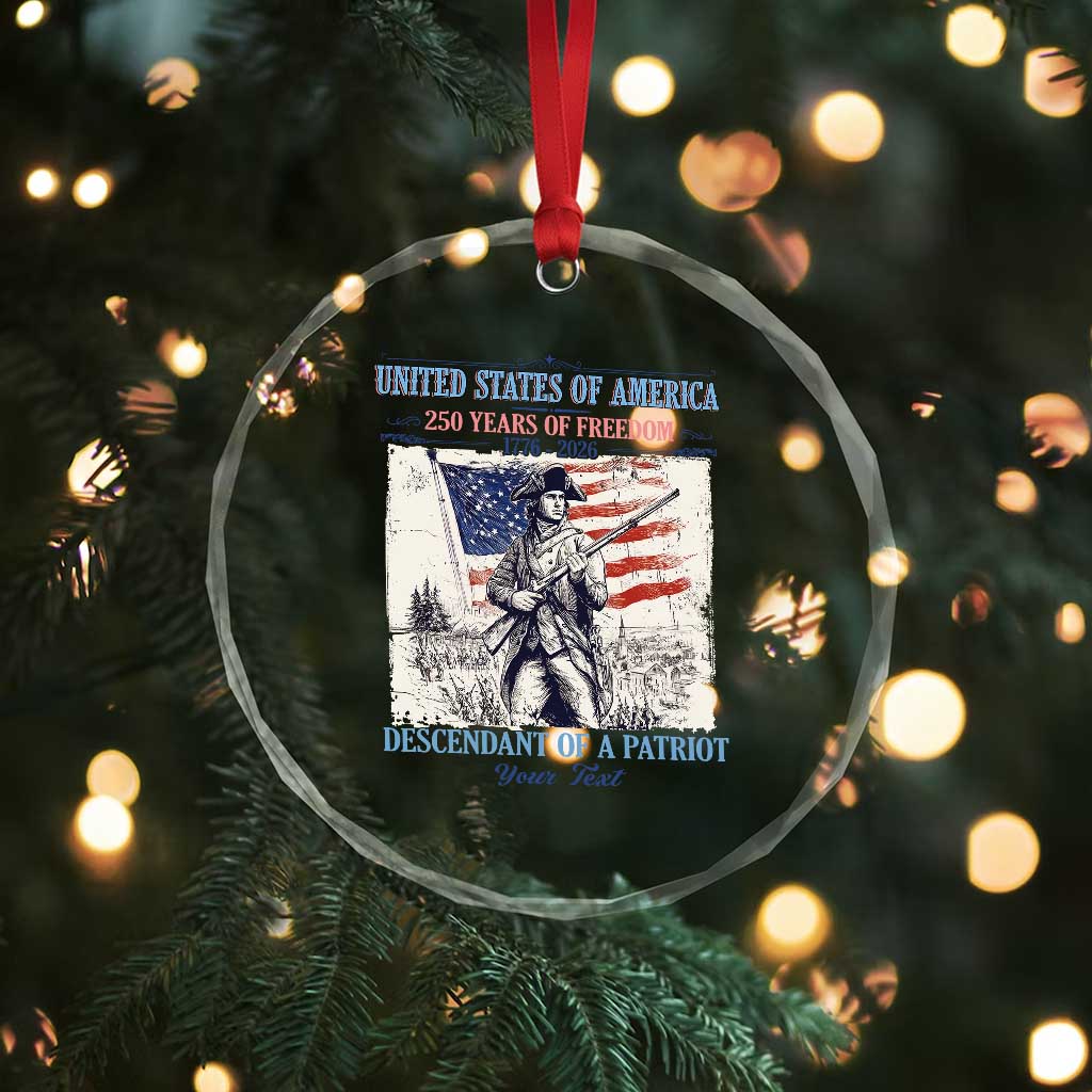 Custom Name Descendant of a Patriot USA 250 Years of Freedom Personalized Crystal Glass Ornament 1776-2026 Revolutionary War Heritage TS02 Print Your Wear