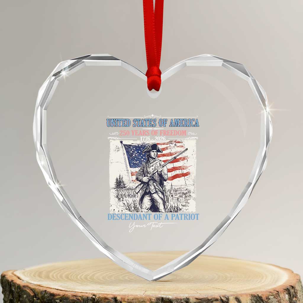 Custom Name Descendant of a Patriot USA 250 Years of Freedom Personalized Heart Crystal Glass Ornament 1776-2026 Revolutionary War Heritage TS02 Transparent Glass 3'' Heart Print Your Wear