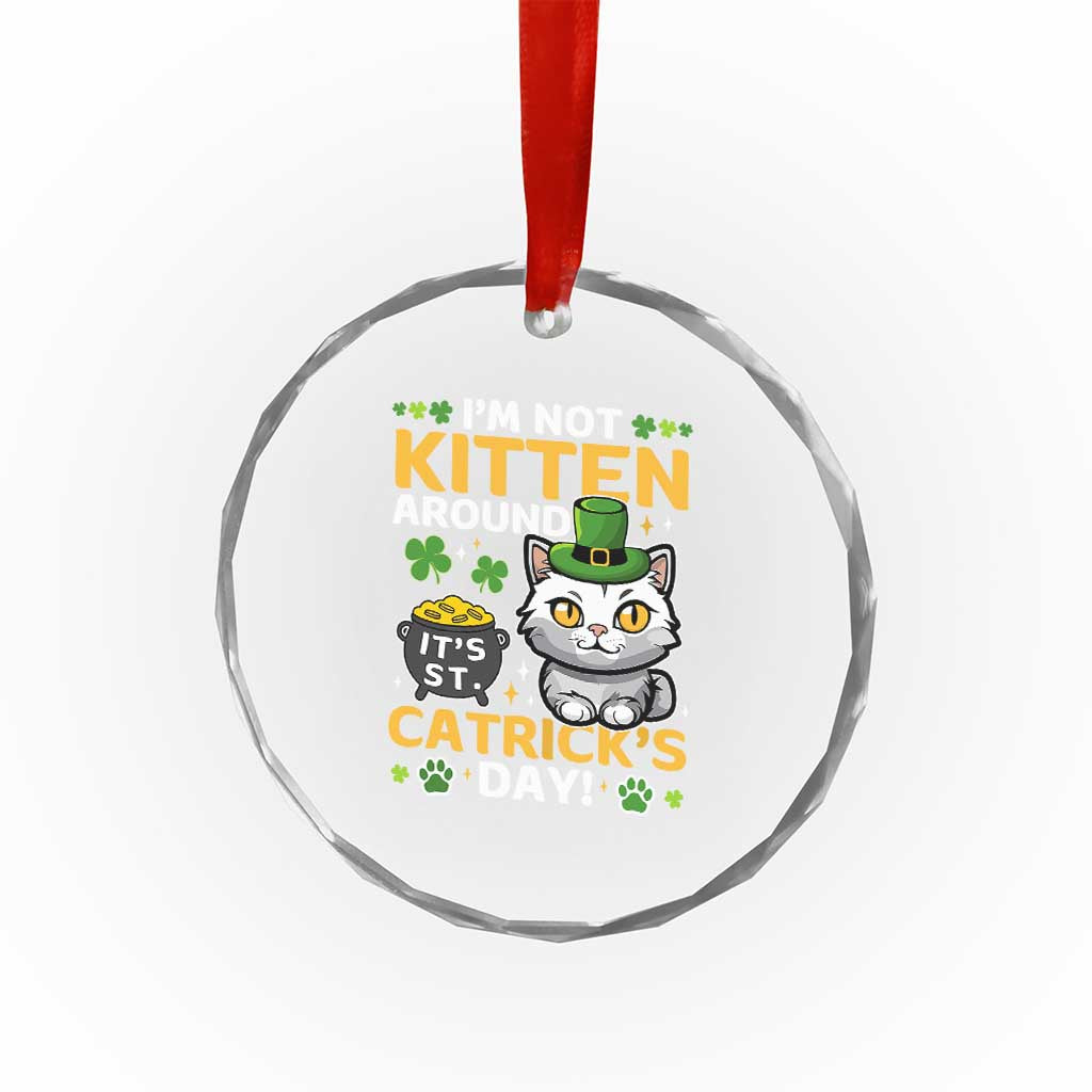 Cute Cat Leperchaun Crystal Glass Ornament Im Not Kitten Around Catrick's Day St Patricks TS02 Print Your Wear