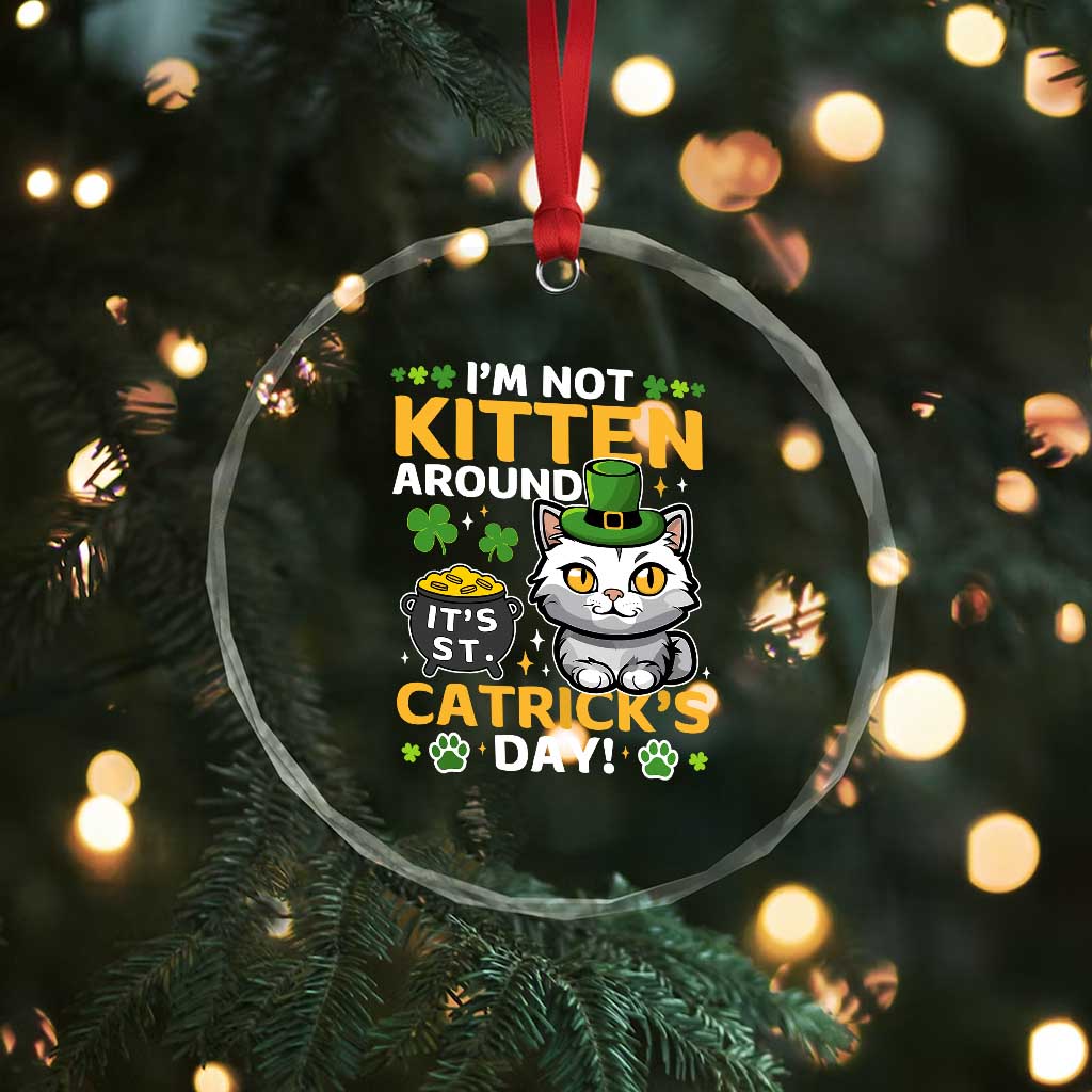 Cute Cat Leperchaun Crystal Glass Ornament Im Not Kitten Around Catrick's Day St Patricks TS02 Print Your Wear