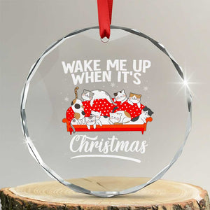 Cute Cat Wake Me Up When It's Xmas Chillin' Crystal Glass Ornament TS09 Transparent Glass 3'' Circle Print Your Wear