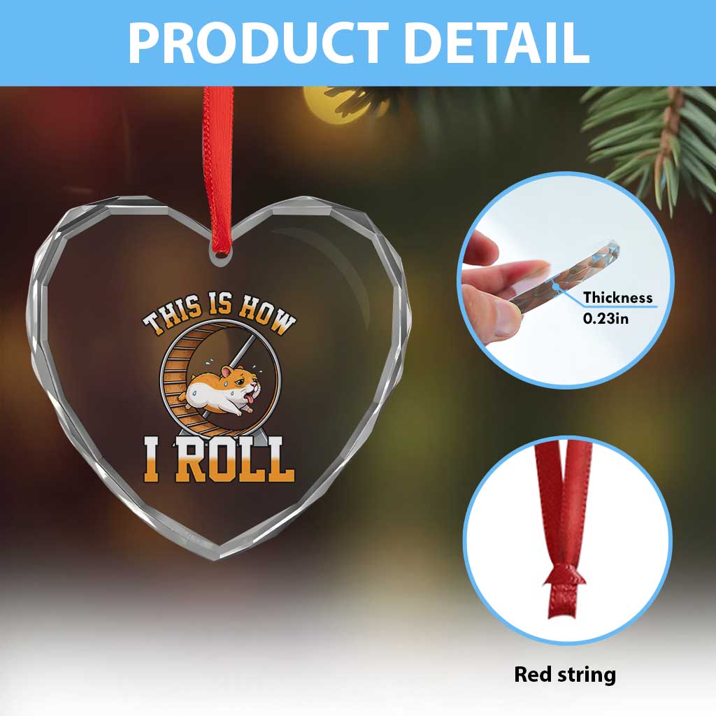 Cute Hamster Running Wheel Heart Crystal Glass Ornament This Is How I Roll TS12 Print Your Wear