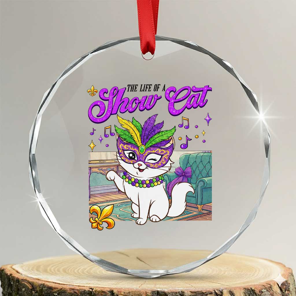 Cute Mardi Gras Cat Crystal Glass Ornament The Life Of The Showcat TS14 Transparent Glass 3'' Circle Print Your Wear