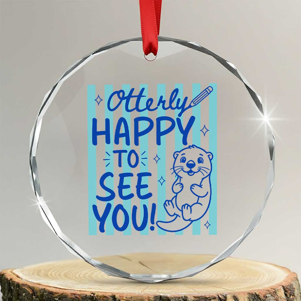 Cute Otter Pun Back To School Retro Preppy Crystal Glass Ornament Otterly Happy To See You
