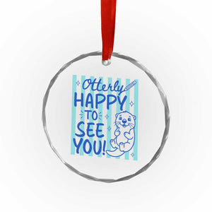 Cute Otter Pun Back To School Retro Preppy Crystal Glass Ornament Otterly Happy To See You