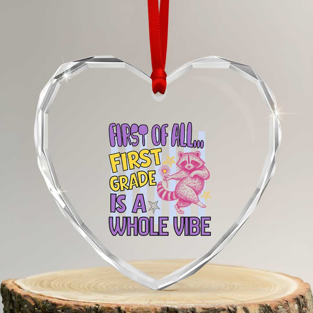 Cute Raccoon 1st Grade Student Teacher Preppy Style Heart Crystal Glass Ornament First of All First Grade Is A Whole Vibe Back To School TS02 Transparent Glass 3'' Heart Print Your Wear