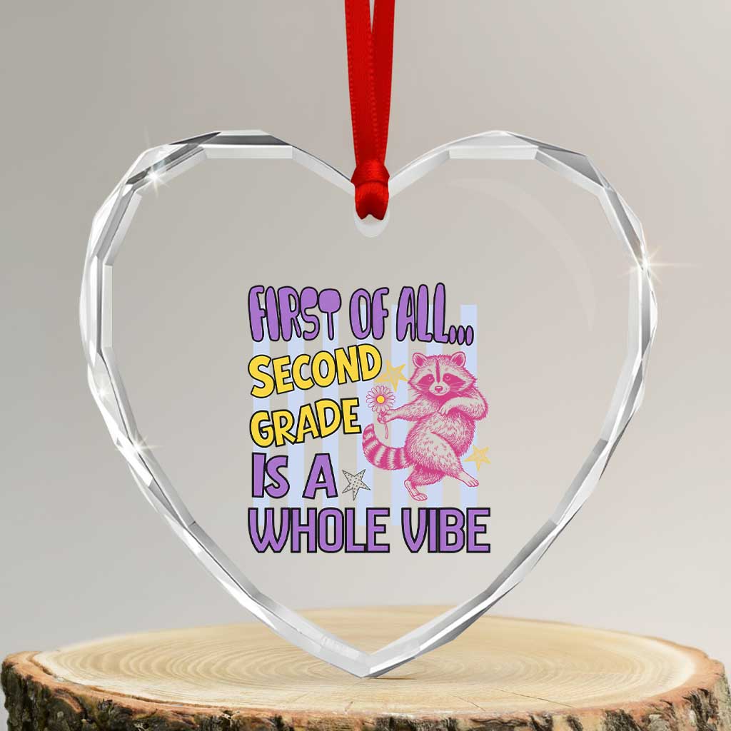 Cute Raccoon 2nd Grade Student Teacher Preppy Style Heart Crystal Glass Ornament First of All Second Grade Is A Whole Vibe Back To School TS02 Transparent Glass 3'' Heart Print Your Wear