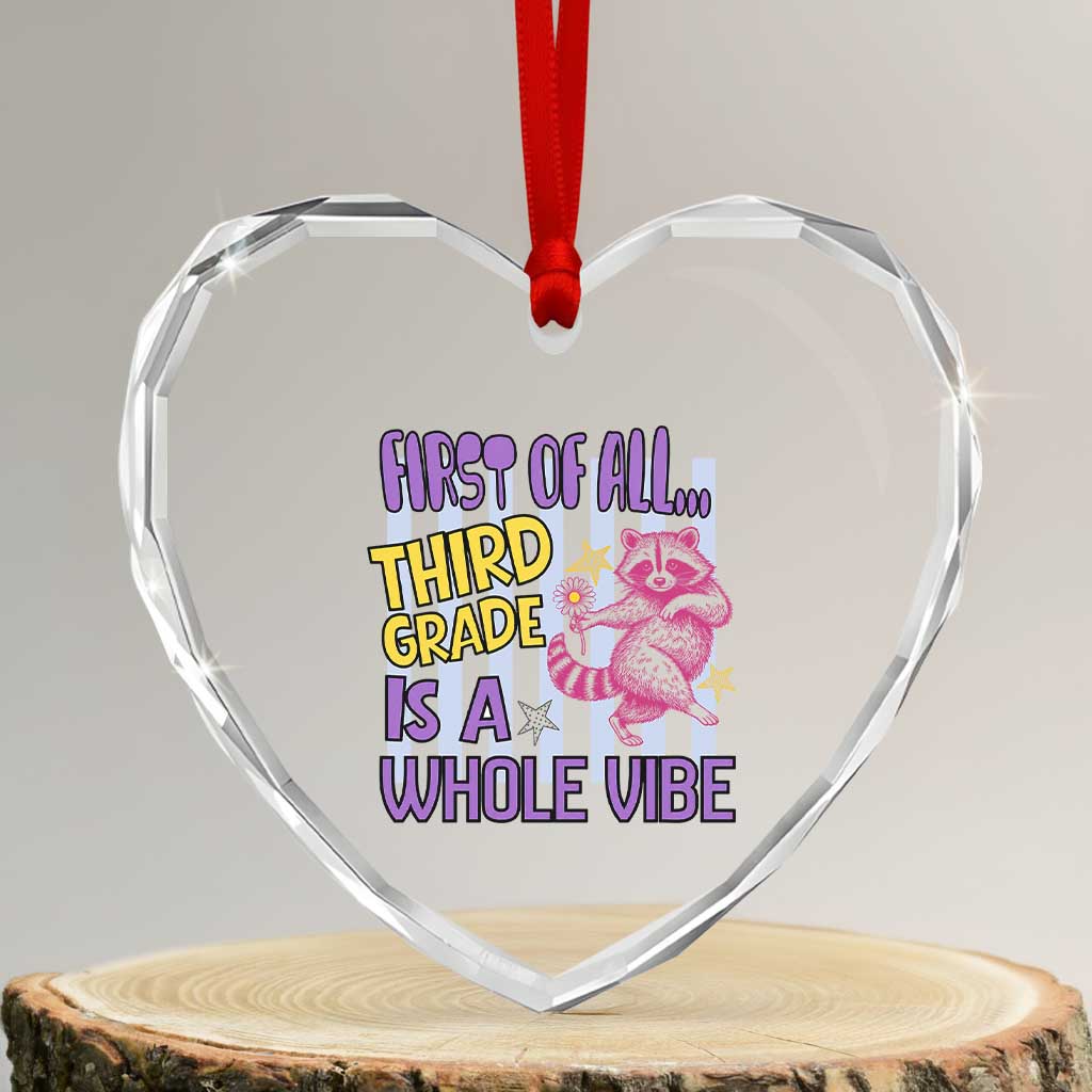Cute Raccoon 3rd Grade Student Teacher Preppy Style Heart Crystal Glass Ornament First of All Third Grade Is A Whole Vibe Back To School TS02 Transparent Glass 3'' Heart Print Your Wear