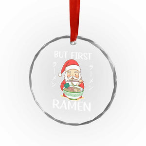 Cute Santa But First Ramen Lover Japanese Noodle Anime Xmas Crystal Glass Ornament TS09 Print Your Wear