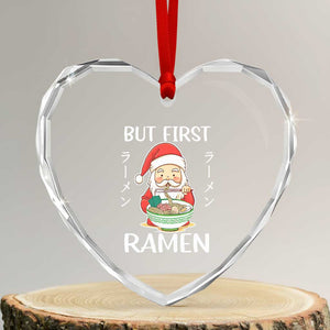 Cute Santa But First Ramen Lover Japanese Noodle Anime Xmas Heart Crystal Glass Ornament TS09 Transparent Glass 3'' Heart Print Your Wear