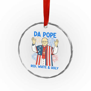 Da Pope Funny 4th of July Crystal Glass Ornament Red White and Holy Patriotic Catholic TS02 Print Your Wear