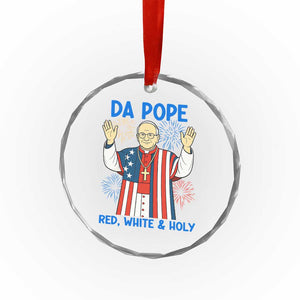 Da Pope Funny 4th of July Crystal Glass Ornament Red White and Holy Patriotic Catholic TS02 Print Your Wear