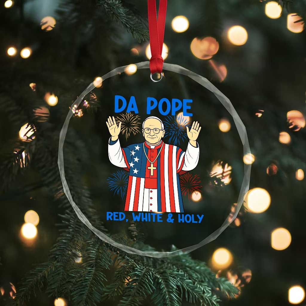 Da Pope Funny 4th of July Crystal Glass Ornament Red White and Holy Patriotic Catholic TS02 Print Your Wear