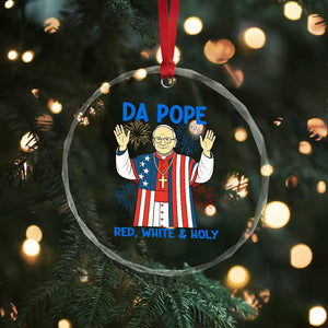 Da Pope Funny 4th of July Crystal Glass Ornament Red White and Holy Patriotic Catholic TS02 Print Your Wear