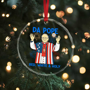 Da Pope Funny 4th of July Crystal Glass Ornament Red White and Holy Patriotic Catholic TS02 Print Your Wear