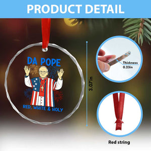 Da Pope Funny 4th of July Crystal Glass Ornament Red White and Holy Patriotic Catholic TS02 Print Your Wear