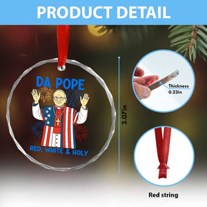 Da Pope Funny 4th of July Crystal Glass Ornament Red White and Holy Patriotic Catholic TS02 Print Your Wear