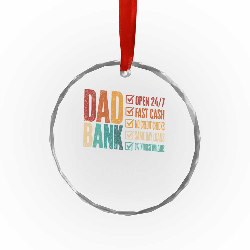 Dad Bank Crystal Glass Ornament Open 24 7 Fast Cash Funny Father's Day Gifts TS11 Print Your Wear